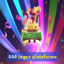 500 jogos plataforma